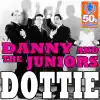 Danny & The Juniors - Dottie (Digitally Remastered) - Single